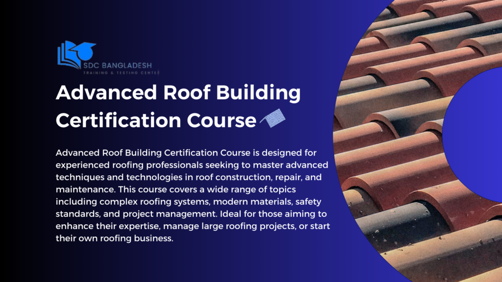 Advanced Roof Building Certification Course